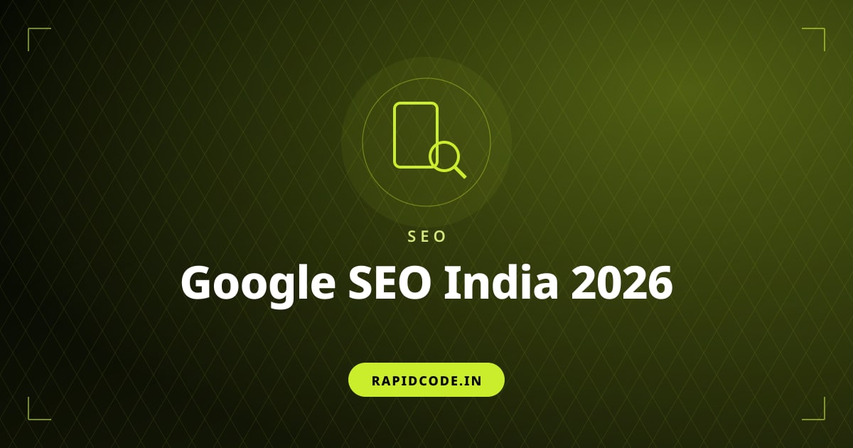 Google SEO in India 2026: The Complete Playbook to Rank #1 (Without Wasting a Rupee)